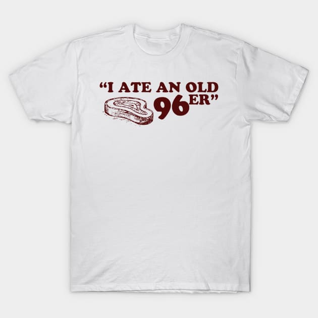 uncle buck i ate an old 96er T-Shirt by LolitaGad